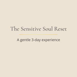The Sensitive Soul Reset